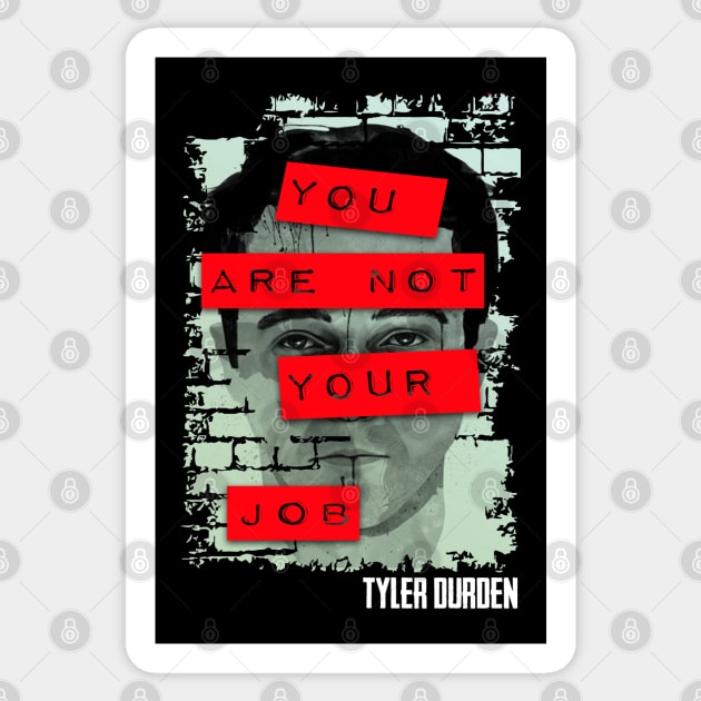 Tyler Durden you are not your job Sticker by Finito_Briganti